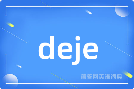 deje