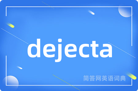 dejecta