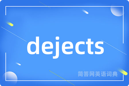 dejects