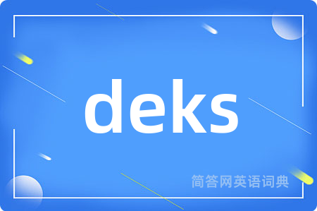 deks
