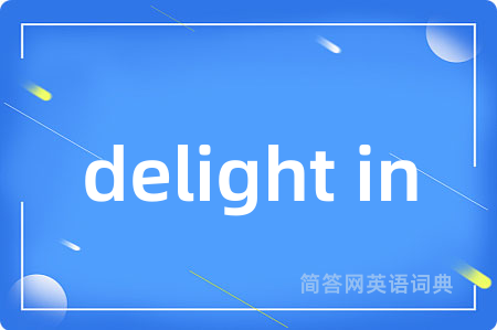 delight in