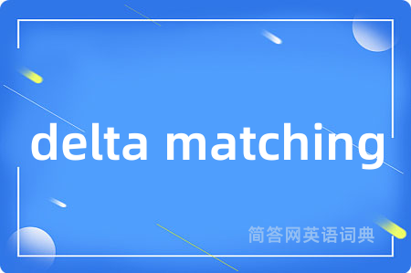 delta matching