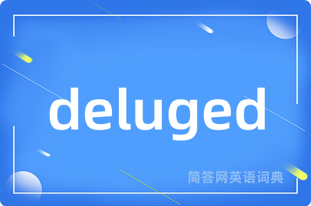 deluged