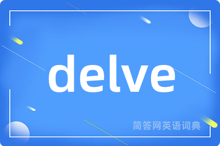delve