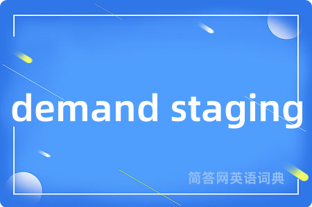 demand staging
