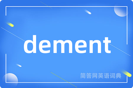 dement