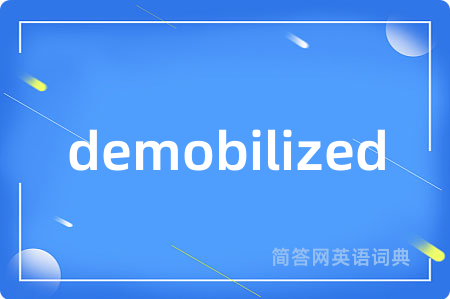 demobilized
