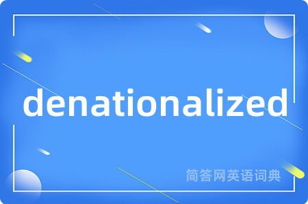denationalized