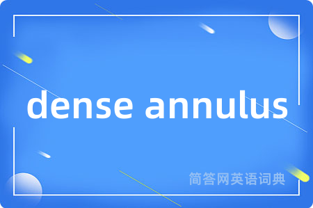 dense annulus