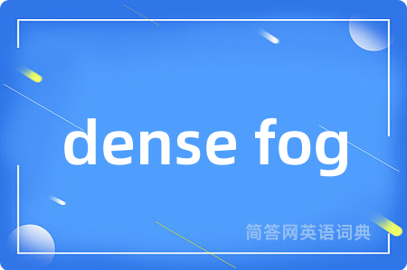 dense fog
