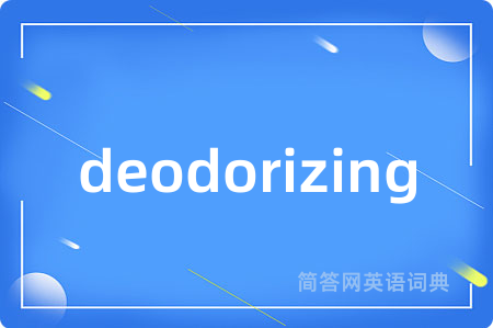 deodorizing