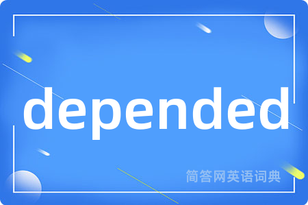 depended