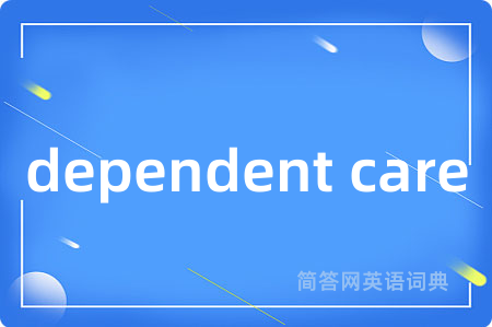 dependent care