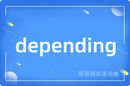 depending