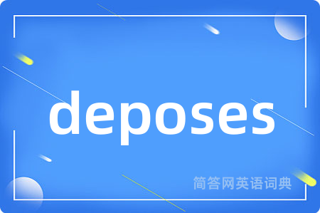 deposes