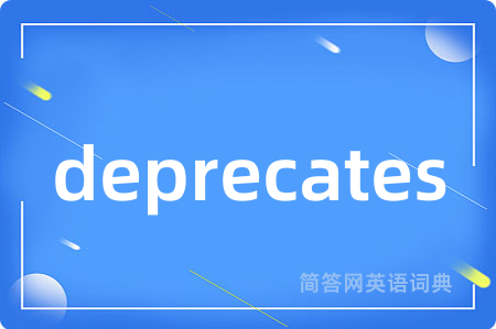 deprecates