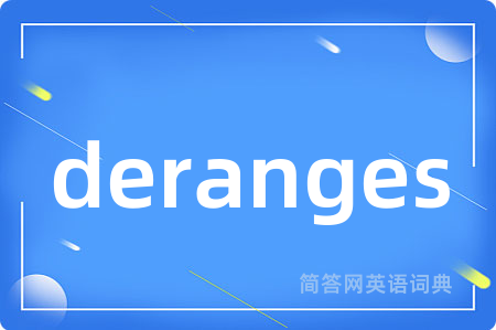 deranges
