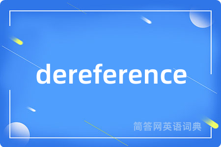 dereference