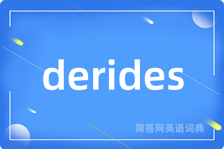 derides