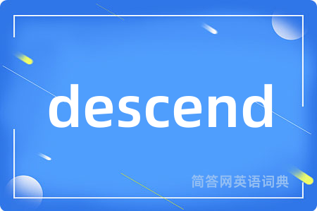 descend
