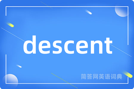 descent