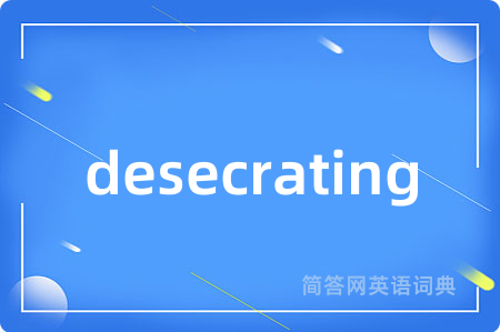 desecrating