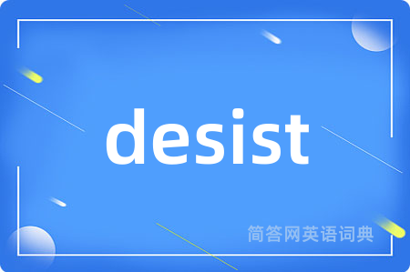 desist