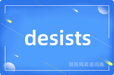desists