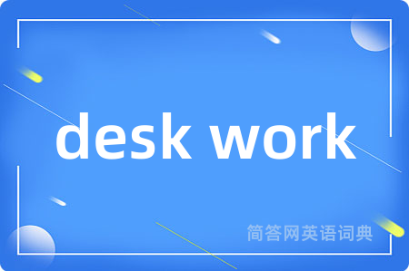 desk work