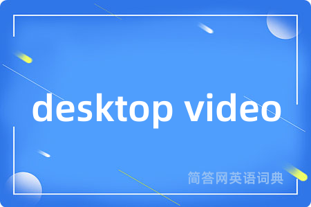 desktop video