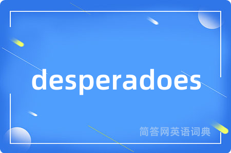 desperadoes