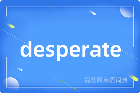 desperate