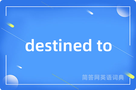 destined to