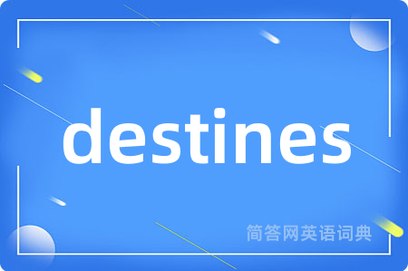 destines