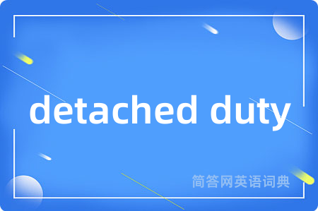 detached duty