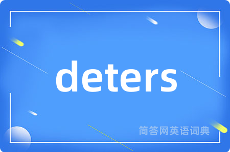 deters