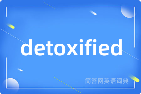 detoxified
