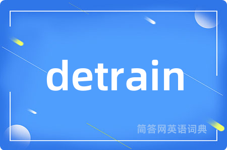 detrain