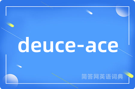 deuce-ace