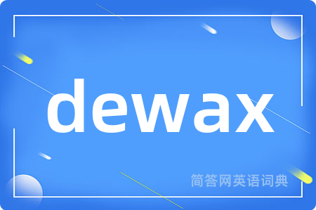 dewax