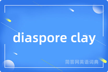diaspore clay