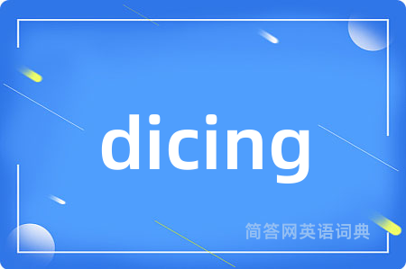 dicing
