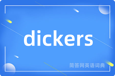 dickers