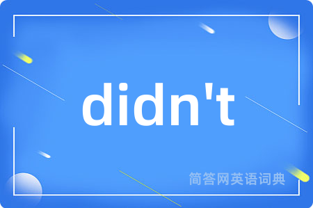 didn't