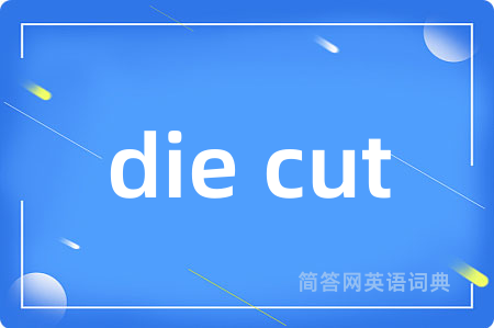 die cut