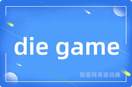 die game