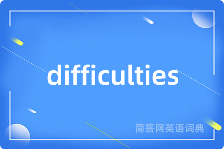difficulties