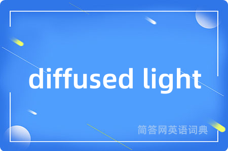 diffused light