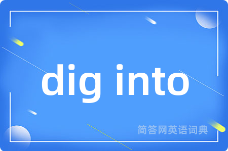dig into