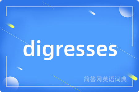 digresses
